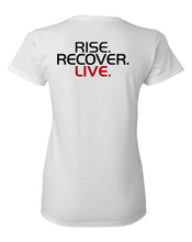 Load image into Gallery viewer, Rise, Recover, Live Women&#39;s T-Shirt in White